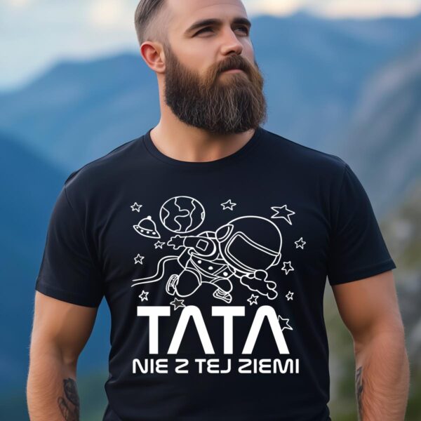 Koszulka na Dzień Ojca Tata nie z tej ziemi